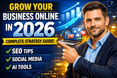 How to Grow Your Business Online in 2026 – Complete Digital Strategy Guide