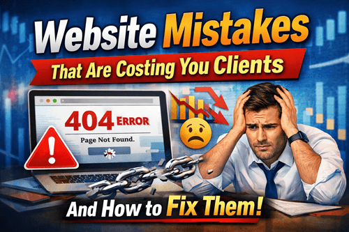 10 Website Mistakes That Are Costing Your Clients (And How to Fix Them Fast)